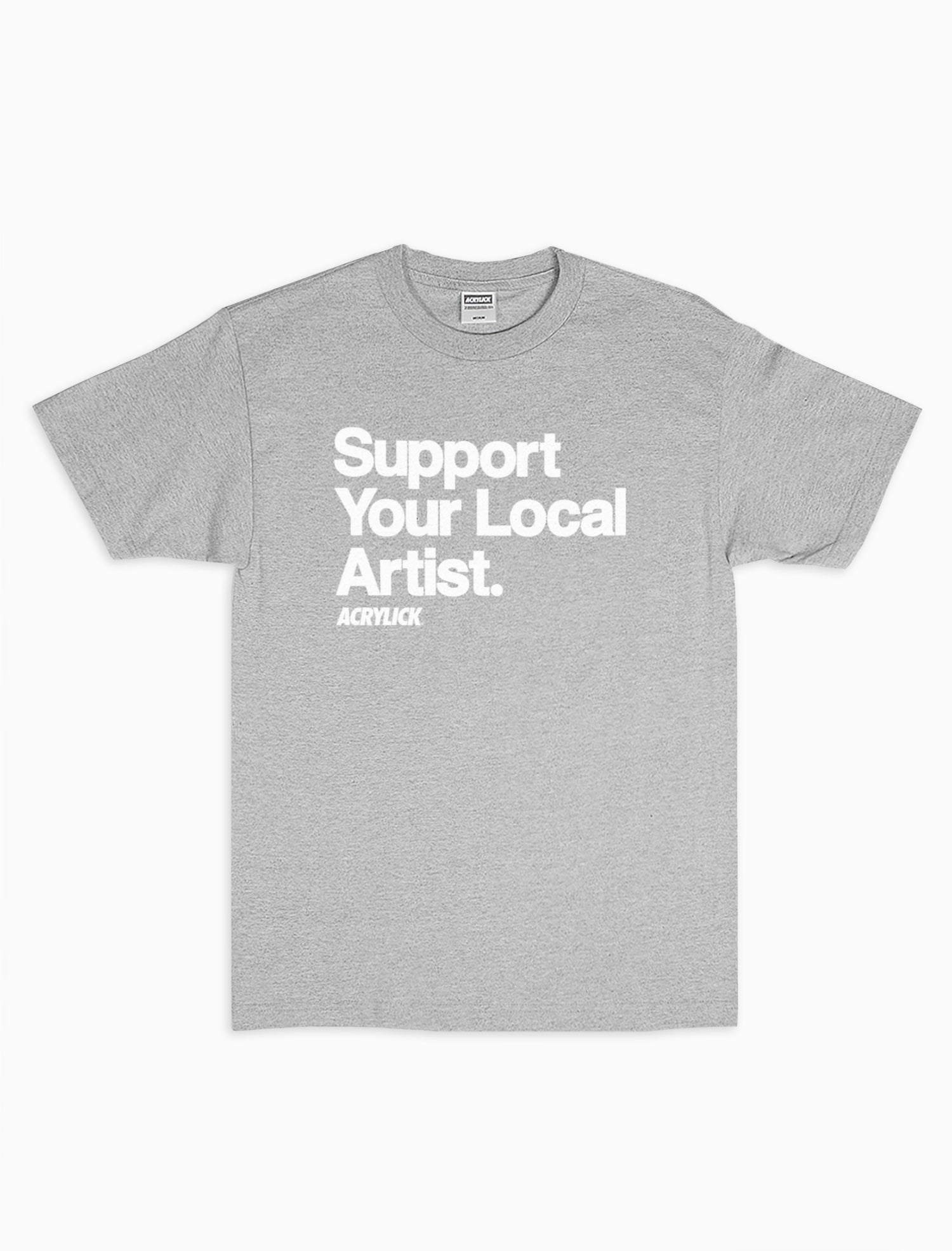 Acrylick Goods - Support Your Local Artist Tee - Available in Heather Grey and Navy Tees