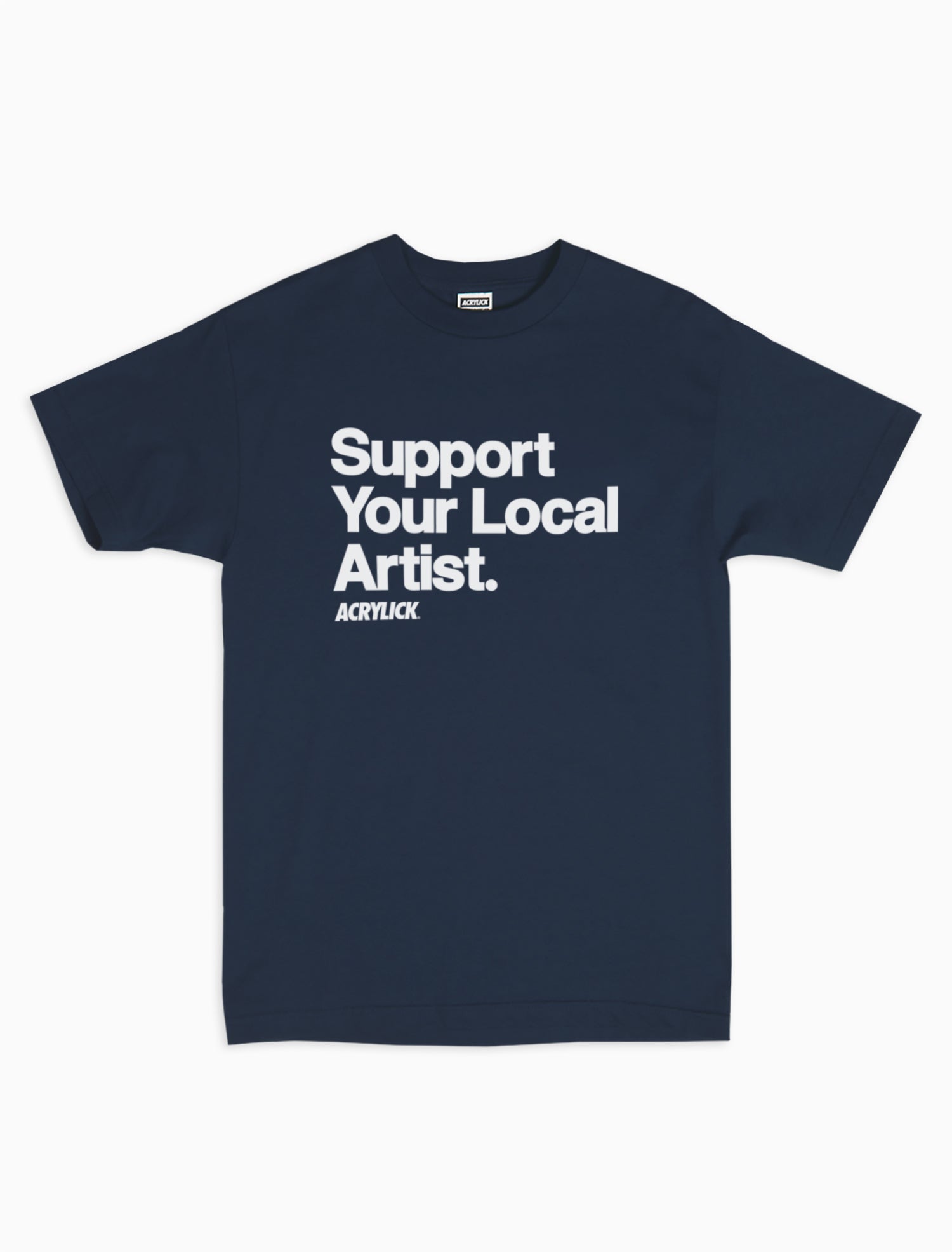 Acrylick Goods - Support Your Local Artist Tee - Available in Heather Grey and Navy Tees